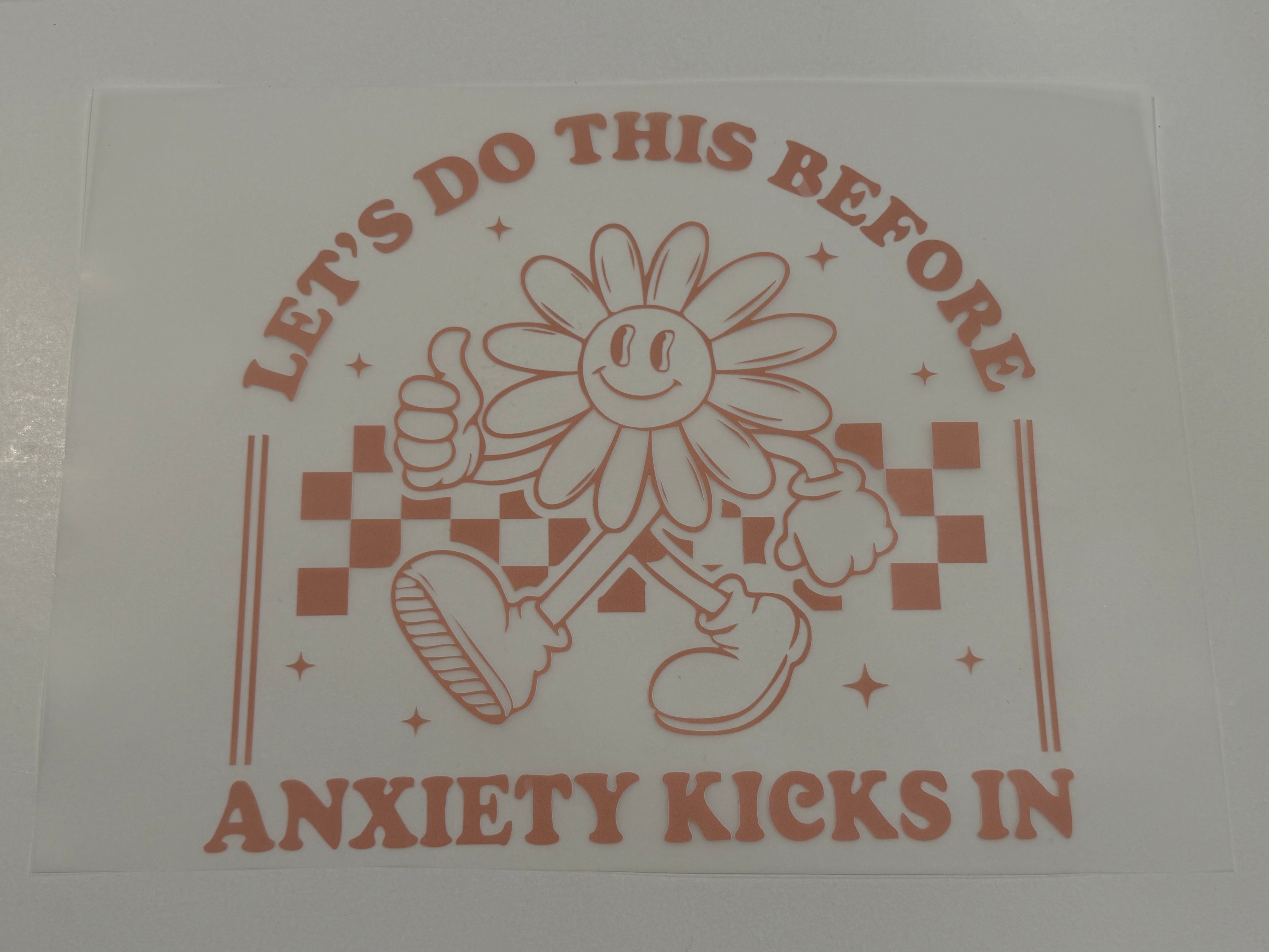 DTF Logo Transfer "Before My Anxiety Kicks In"